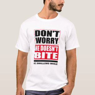 T-shirt Ne t'inquiète pas qu'il ne mord pas. Chien drôle