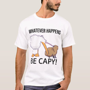 T-shirt Ne t'inquiète pas, sois Capy. Capaybara, c'est dr