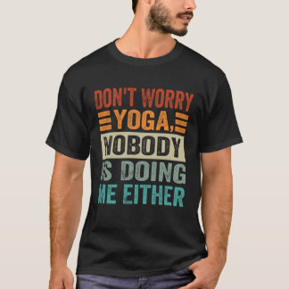 T-shirt Ne t'inquiète pas Yoga  Personne ne me le fait non