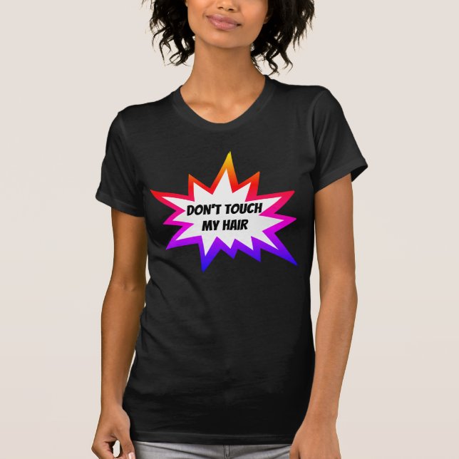 T-shirt Ne touche pas à mes cheveux (Devant)