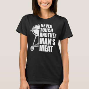 T-shirt ne touchez jamais la viande d'un autre homme grill