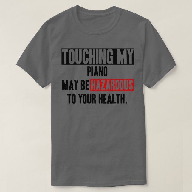 T-shirt Ne touchez pas à ma citation piano drôle (Design devant)