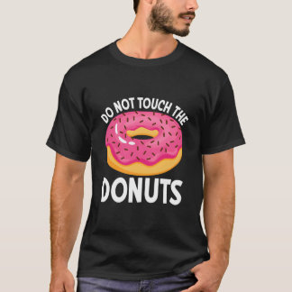T-shirt Ne touchez pas aux donuts