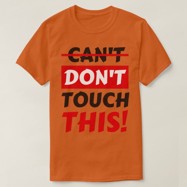 T-shirt Ne touchez pas ce drôle de Slogan (Design devant)