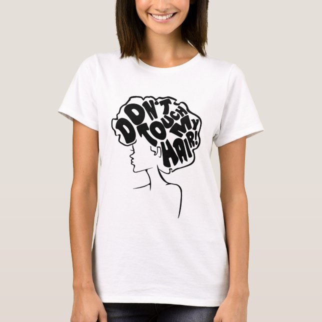 T-shirt Ne touchez pas mes cheveux  (Devant)