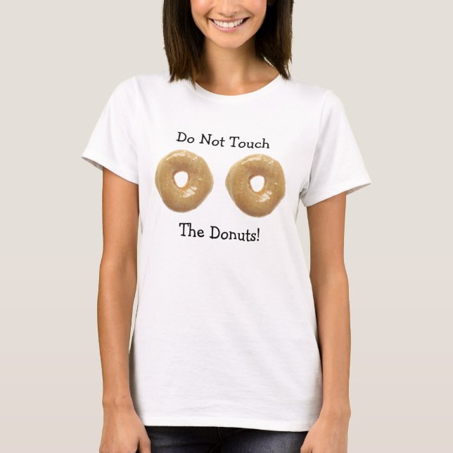 T-shirt Ne Touchez Pas Mes Donuts Chemise Humoristique (Devant)