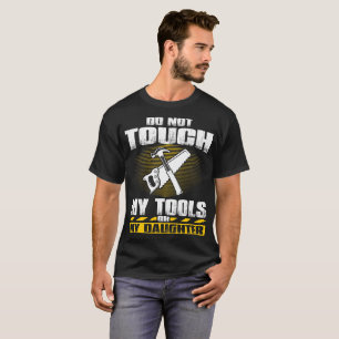 T-shirt Ne touchez pas mes outils et charpentier de fille