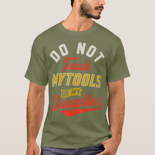 T-shirt Ne Touchez Pas Mes Outils Ou Ma Fille Mécanique Pa