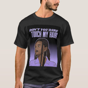 T-shirt Ne Touchez Pas Tresses de cheveux Black Woman Resp