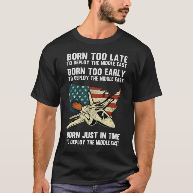 T-shirt Né trop tard pour se déployer au Moyen-Orient (Devant)