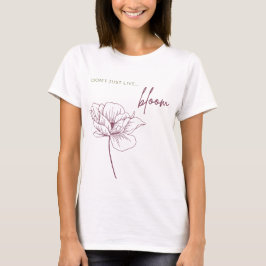 T-shirt Ne vivez pas, Bloom