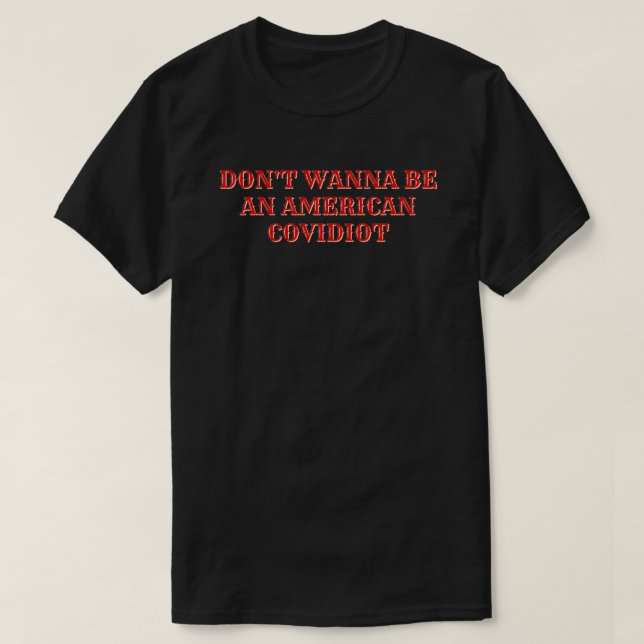 T-shirt Ne voulez pas être un covidiot américain (Design devant)