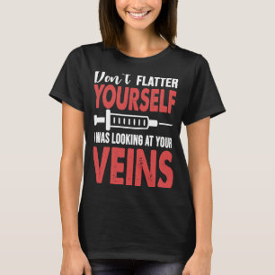 T-shirt Ne vous croyez pas, je regardais vos veines