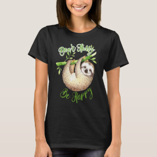 T-shirt Ne vous dépêchez pas d'être heureux mignon Lazy Fu