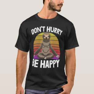 T-shirt Ne vous dépêchez pas d'être heureux Sleepy Head Sl