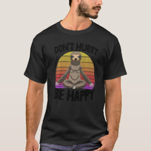 T-shirt Ne vous dépêchez pas d'être heureux Sleepy Head Sl