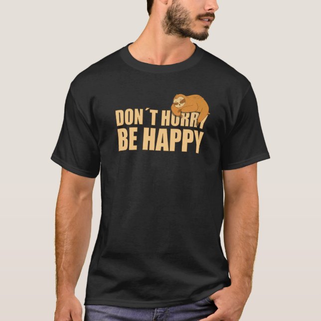 T-shirt Ne vous dépêchez pas d'être heureux texte paresseu (Devant)