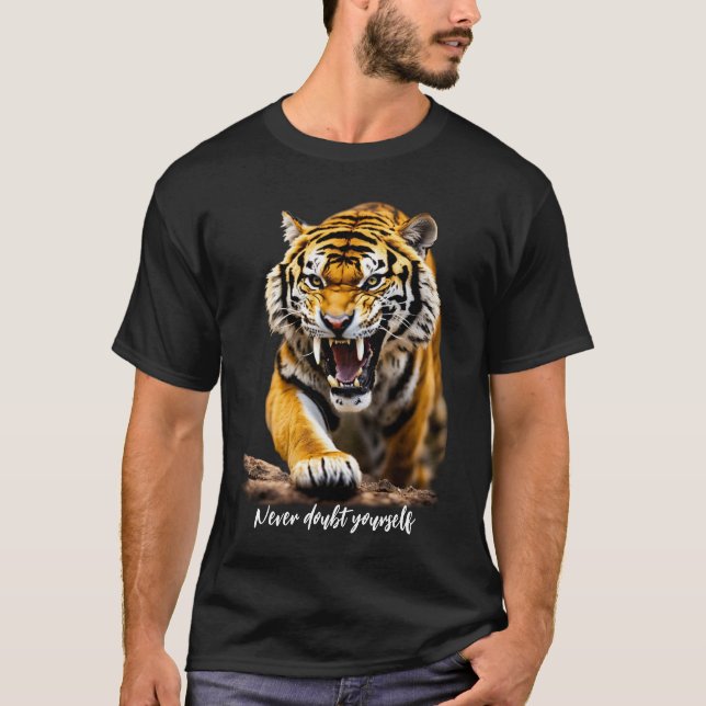 T-shirt Ne vous doutez jamais Motivational slogan Tiger (Devant)
