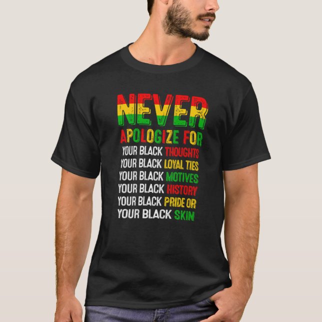 T-shirt Ne Vous excusez Jamais Pour Votre Noir Histoire (Devant)