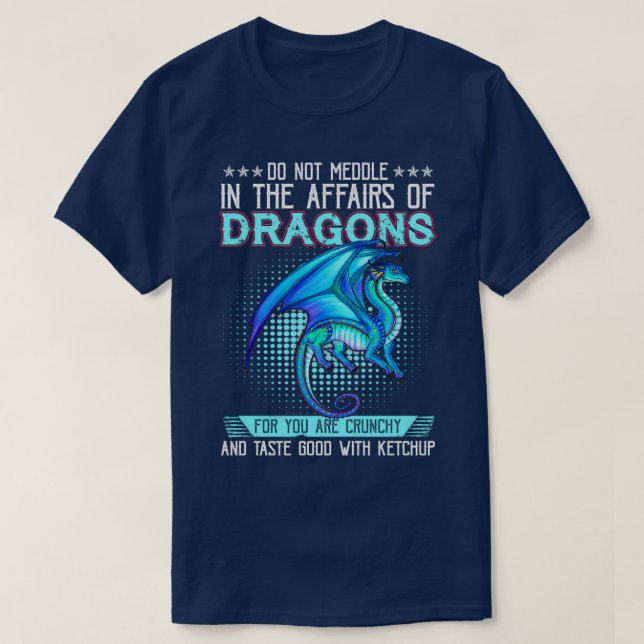 T-shirt Ne Vous Immiscez Pas Dans Les Affaires Des Dragons (Design devant)