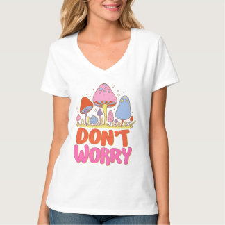 T-shirt Ne vous inquiétez pas - Champignon coloré Kawaii
