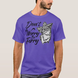 T-shirt Ne Vous Inquiétez Pas D'Être Furieux Pour L'Amoure