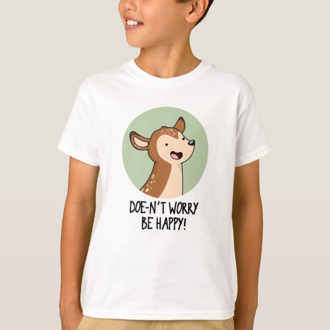 T-shirt Ne Vous Inquiétez Pas D'Être Heureux Drôle Pun De  (Devant)