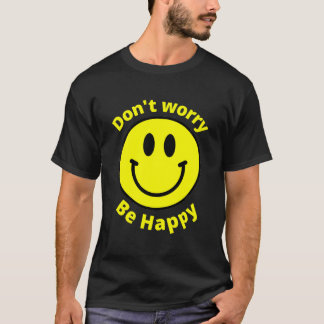 T-shirt Ne Vous Inquiétez Pas Être Heureux Sunshine Cute B