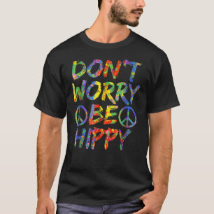 T-shirt Ne vous inquiétez pas être Hippy Paint Splash Soul