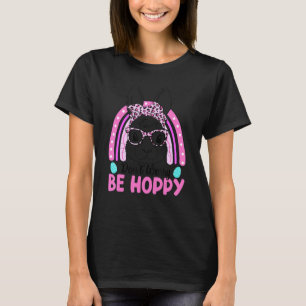 T-shirt Ne vous inquiétez pas être Hoppy mignon oeufs de l