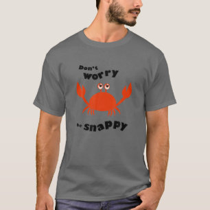T-shirt Ne vous inquiétez pas être Snappy - Crabe - Choix 