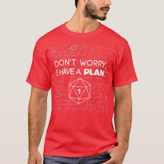 T-shirt Ne vous inquiétez pas j'ai un plan critique échec
