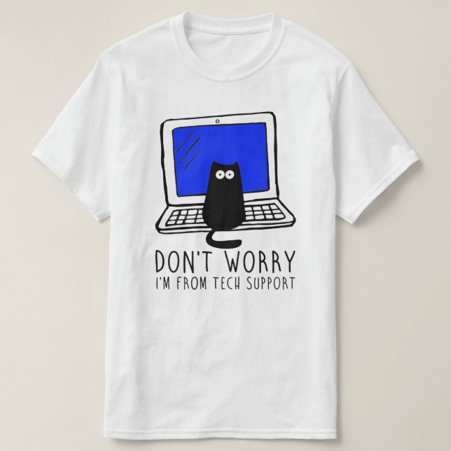 T-shirt Ne vous inquiétez pas, je suis du support techniqu (Design devant)