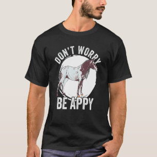 T-shirt Ne vous inquiétez pas, soyez Appy Fille Appaloosa