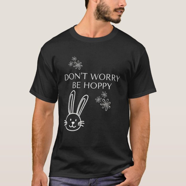 T-shirt Ne vous inquiétez pas soyez chanceux Bonne Pâques  (Devant)
