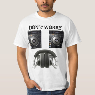 T-SHIRT NE VOUS INQUIÉTEZ PAS, SOYEZ HEUREUX !