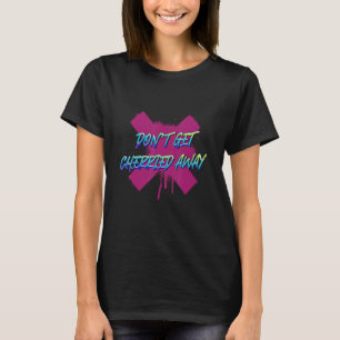 T-shirt Ne vous laissez pas chérir en disant sarcastique 1