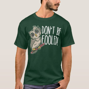 T-shirt Ne vous laissez pas tromper Drone Oiseaux amis con