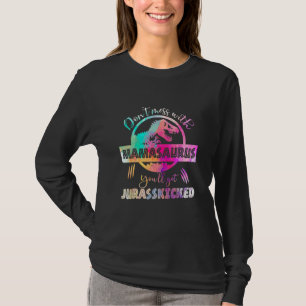 T-shirt Ne vous mêlez pas de Mamasaurus, vous obtiendrez J