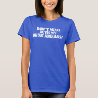 T-shirt Ne vous mêlez pas de mon tambour et de ma basse
