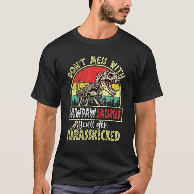 T-shirt Ne vous mêlez pas de Pawpawsaurus, vous obtiendrez (Devant)