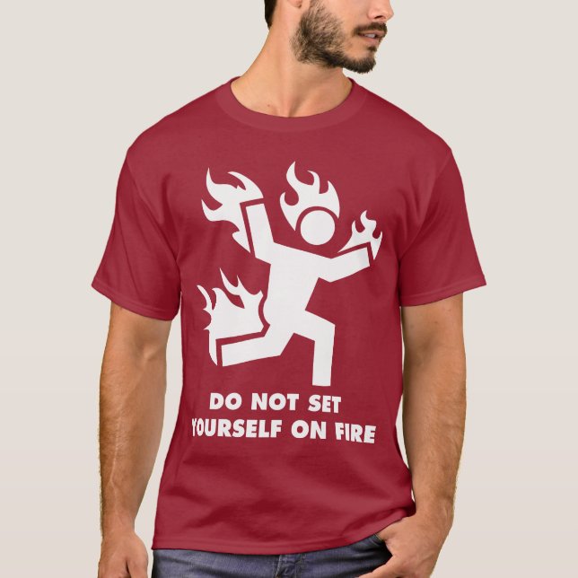 T-shirt Ne Vous Mettez Pas En Feu (Devant)