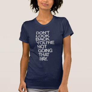 T-shirt Ne vous regardez pas en arrière ne vont pas de