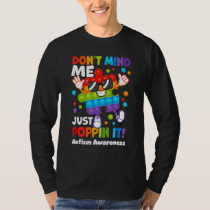 T-shirt Ne vous souciez pas de moi juste Poppin Fidget Puz