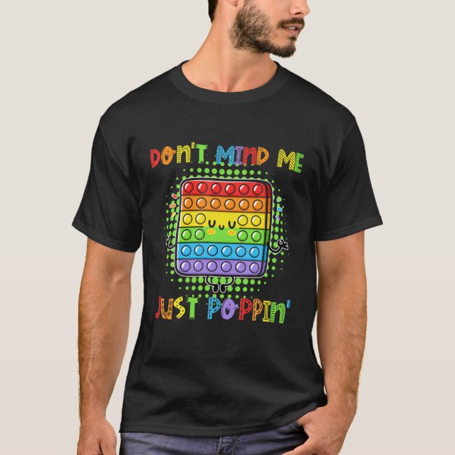 T-shirt Ne vous souciez pas de moi juste Poppin'Funny Game (Devant)