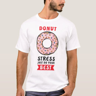 T-shirt Ne vous stressez pas, faites juste de votre mieux