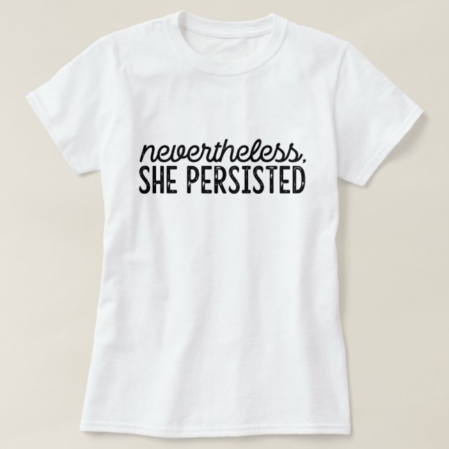 T-shirt Néanmoins, Elle A Persisté (Design devant)