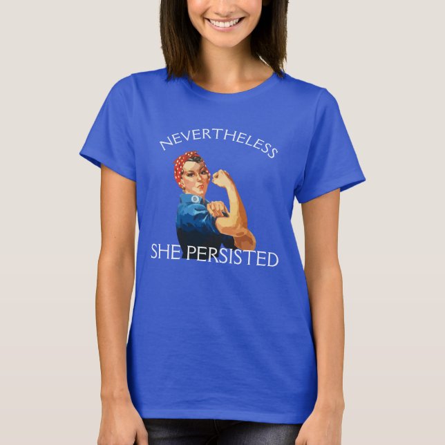 T-shirt "Néanmoins, elle a persisté" avec Rosie (Devant)