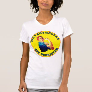 T-shirt "Néanmoins, elle a persisté" avec Rosie