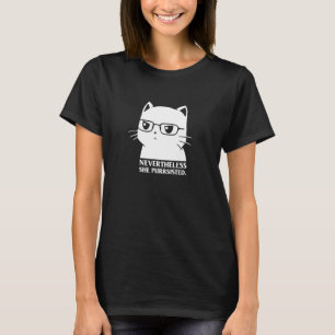 T-shirt Néanmoins Elle A Persisté Chat Nerd Drôle Chaton P